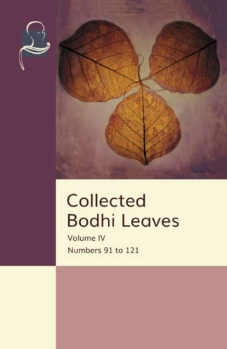 Collected Bodhi Leaves Volume IV Numbers 91 To 121
