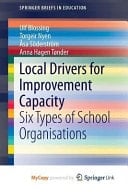 Local Drivers for Improvement Capacity Six Types of School Organisations
