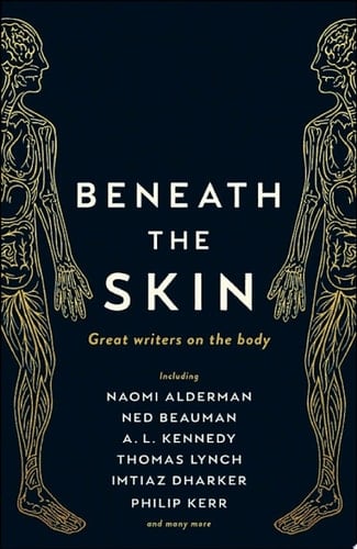Beneath the Skin Love Letters to the Body by Great Writers