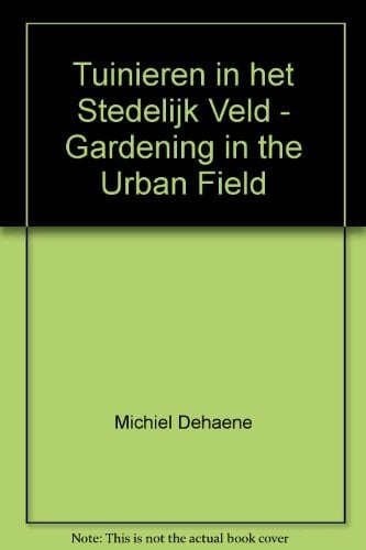 Gardening in the Urban Field