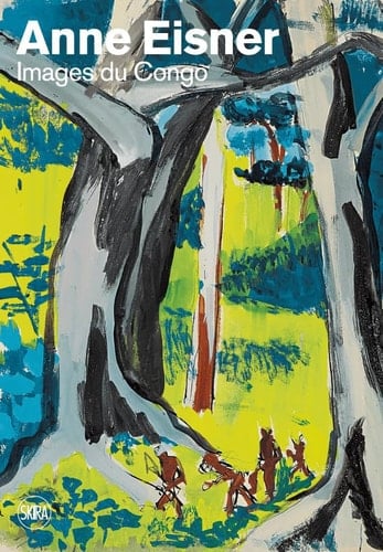 Anne Eisner, images du Congo art et ethnographie, 1946-1958