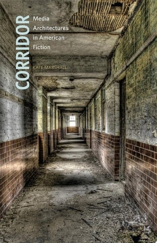 Corridor Media Architectures in American Fiction