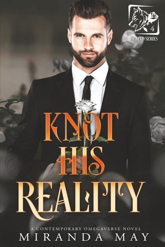 Knot His Reality: A Contemporary Omegaverse Novel (Heated)