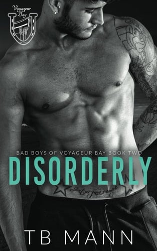 Disorderly (Bad Boys of Voyageur Bay)