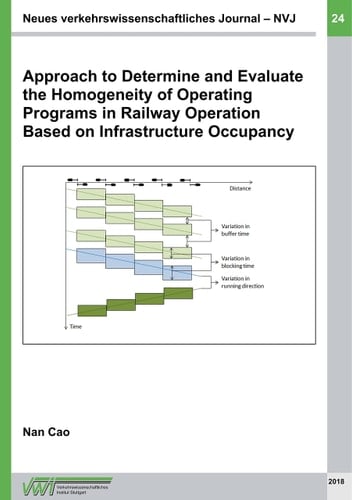 Neues verkehrswissenschaftliches Journal - Ausgabe 24 Approach to Determine and Evaluate the Homogeneity of Operating Programs in Railway Operation Based on Infrastructure Occupancy