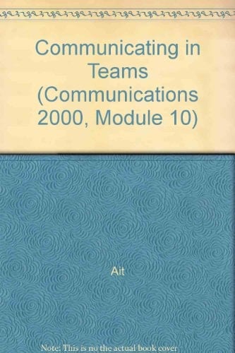 Communication 2000 Communicating in teams. Learner's guide. Module 10