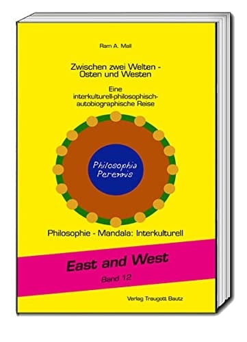 Zwischen zwei Welten--Osten und Westen eine interkulturell-philosophisch-autobiographische Reise
