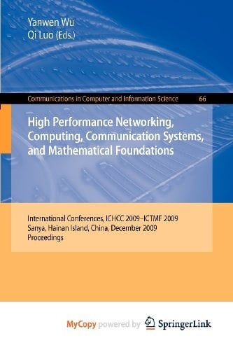 High Performance Networking, Computing, Communication Systems, and Mathematical Foundations International Conferences, ICHCC 2009-ICTMF 2009, Sanya, Hainan Island, China, December 13-14, 2009. Proceedings