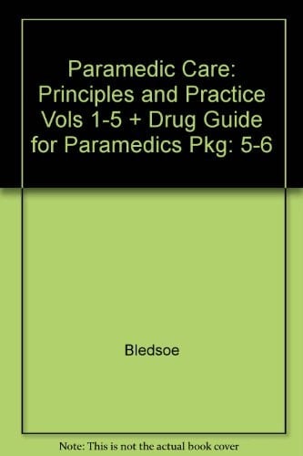 Drug Guide for Paramedics and Paramedic Care: Principles and Practice Volumes 1-5 Package (3rd Edition)
