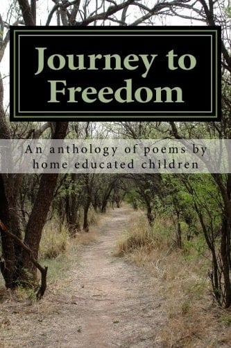 Journey to Freedom: An anthology of poems by home educated children