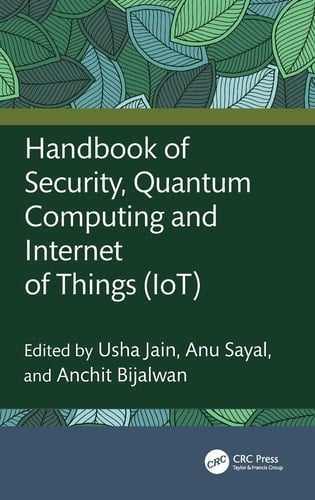 Handbook of Security, Quantum Computing and Internet of Things (Iot)