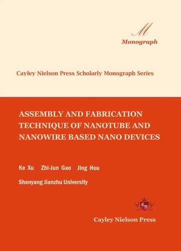 Assembly and Fabrication Technique of Nanotube and Nanowire Based Nano Devices