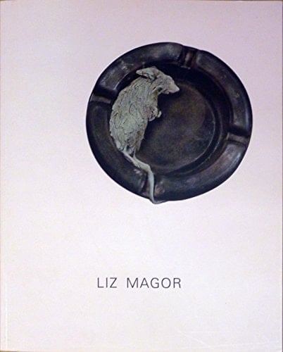 The Mouth and Other Storage Facilities Liz Magor