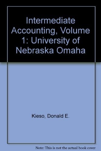 Intermediate Accounting, Volume 1 University of Nebraska Omaha