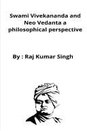 Swami Vivekananda and Neo Vedanta a Philosophical Perspective