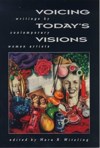 Voicing Today's Visions Writings by Contemporary Women Artists