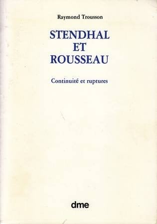 Stendhal et Rousseau continuité et ruptures