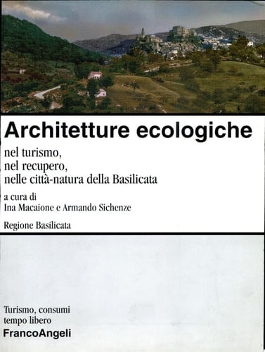 Architetture ecologiche nel turismo, nel recupero, nelle città-natura della Basilicata