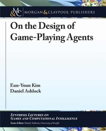 On the Design of Game-Playing Agents