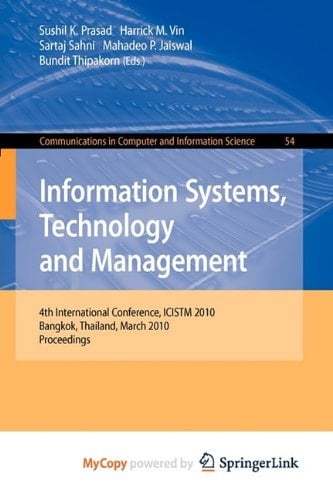 Information Systems, Technology and Management 4th International Conference, ICISTM 2010, Bangkok, Thailand, March 11-13, 2010. Proceedings