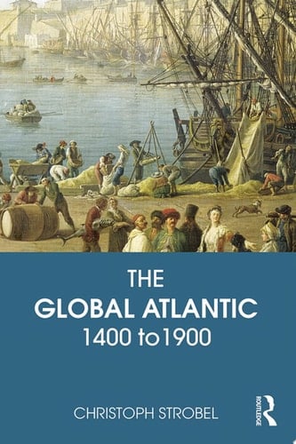The Global Atlantic 1400 to 1900