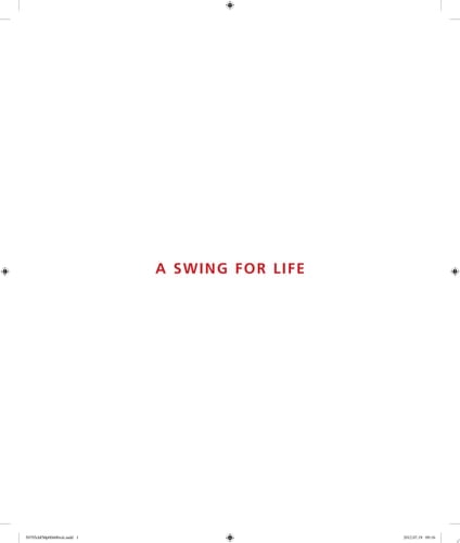 A Swing for Life: Revised and Updated