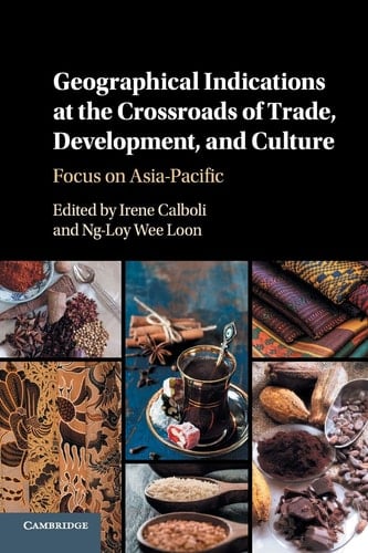 Geographical Indications at the Crossroads of Trade, Development, and Culture Focus on Asia-Pacific