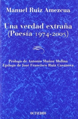 Una verdad extraña (poesía 1974-2005)