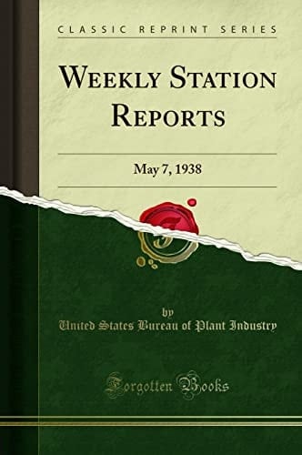 Weekly Station Reports May 7, 1938 (Classic Reprint)