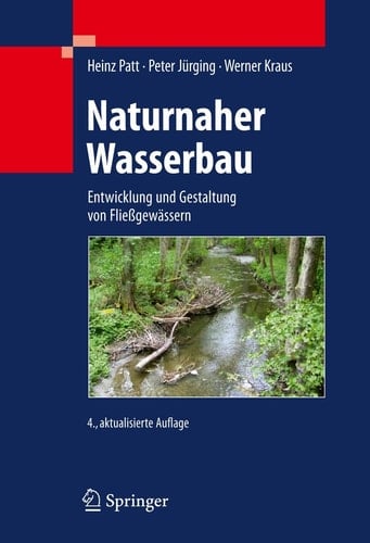 Naturnaher Wasserbau Entwicklung und Gestaltung von Fließgewässern