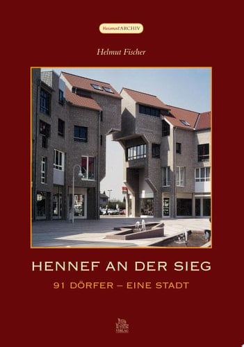 Hennef an der Sieg 91 Dörfer - eine Stadt
