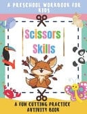 Scissor Skills Preschool Workbook for Kids a Fun Cutting Practice Activity Book Fun Activity Book to Learn Scissor Skills for 3-5 Age; 40 Pages of Animals, Shapes, Cutting and Gluing Techniques and Patterns for Toddlers , Kindergarten