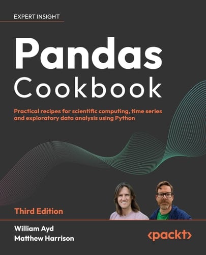 Pandas Cookbook Practical Recipes for Scientific Computing, Time Series and Exploratory Data Analysis Using Python