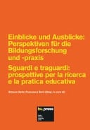 Einblicke und Ausblicke: Perspektiven für die Bildungsforschung und -praxis Sguardi e traguardi: prospettive per la ricerca e la pratica educativa