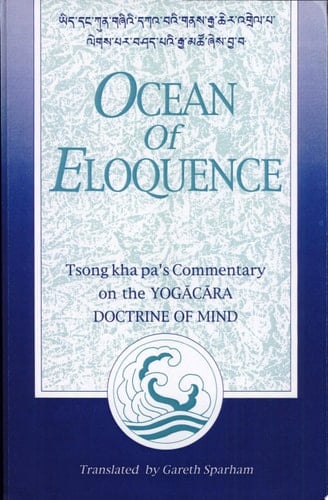 Ocean of Eloquence Tsong kha pa's Commentary on the Yogācāra Doctrine of Mind