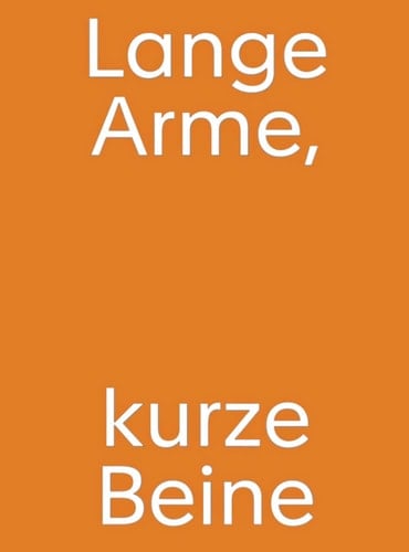Lange Arme, kurze Beine