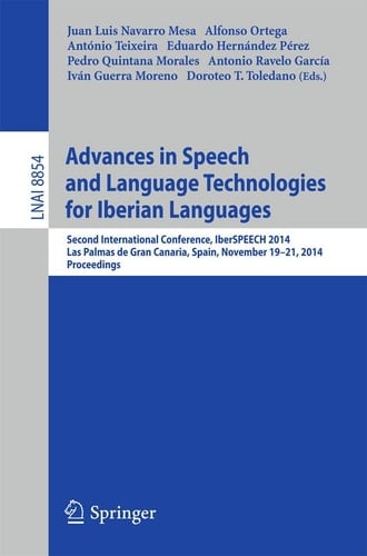 Advances in Speech and Language Technologies for Iberian Languages IberSPEECH 2014 Conference, Las Palmas de Gran Canaria, Spain, November 19-21, 2014, Proceedings