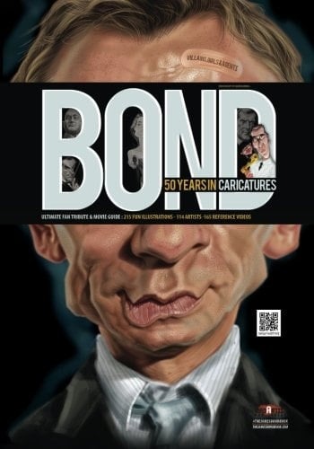 Bond - 50 Years in Caricatures Ultimate Fan Tribute and Movie Guide