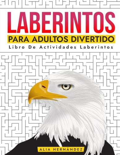 Laberintos para adultos: es un libro demasiado asombroso y emocionante el cual desafiara tu mente Nivel Medio-Difícil (Book of mazes for adults – ... Grande (Large Print) (Laberintos en Español)