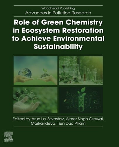 Role of Green Chemistry in Ecosystem Restoration to Achieve Environmental Sustainability