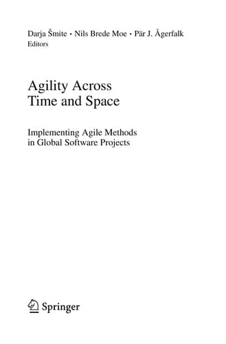 Agility Across Time and Space Implementing Agile Methods in Global Software Projects