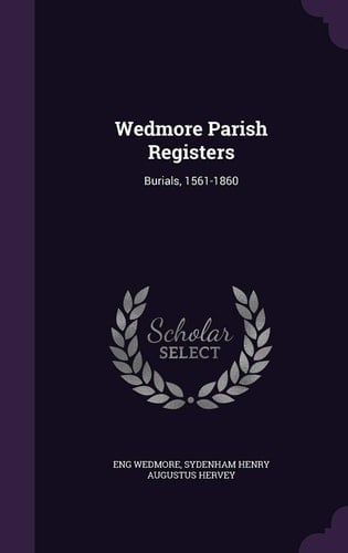 Wedmore Parish Registers Burials, 1561-1860