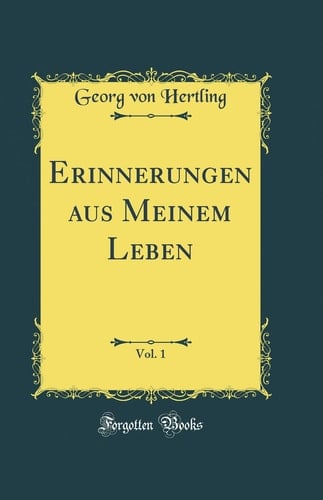 Erinnerungen Aus Meinem Leben, Vol. 1 (Classic Reprint)