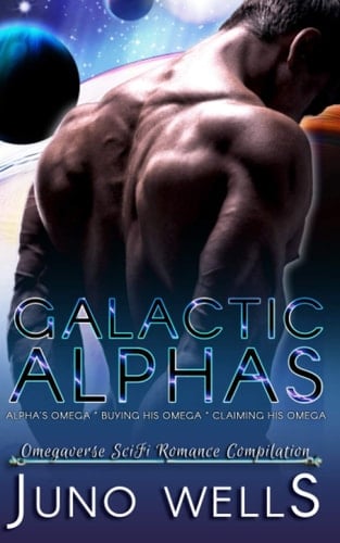 Galactic Alphas SciFi Romance Omegaverse Compilation