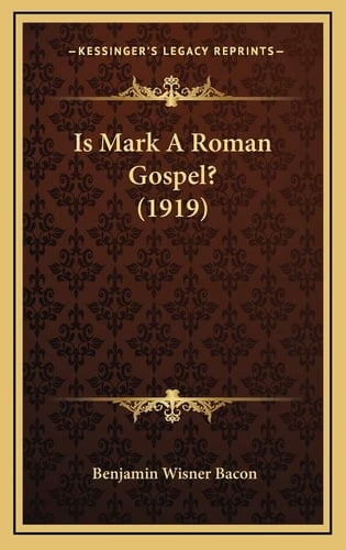 Is Mark A Roman Gospel? (1919)