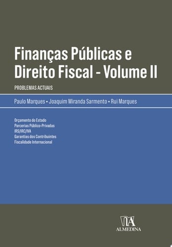 Finanças Públicas e Direito Fiscal - Volume II - Problemas Actuais