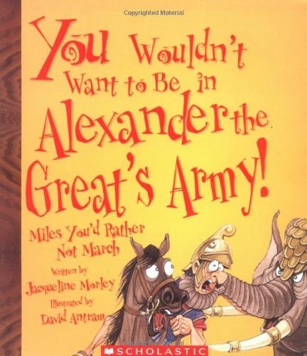 You Wouldn't Want to be in Alexander the Great's Army! Miles You'd Rather Not March