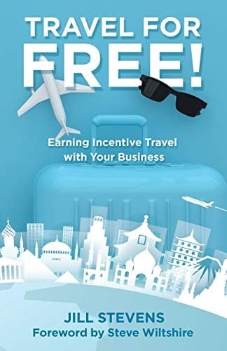 Travel for Free! Earning Incentive Travel with Your Business