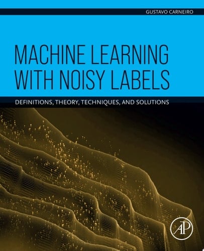 Machine Learning with Noisy Labels
