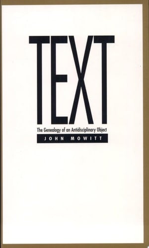 Text The Genealogy of an Antidisciplinary Object